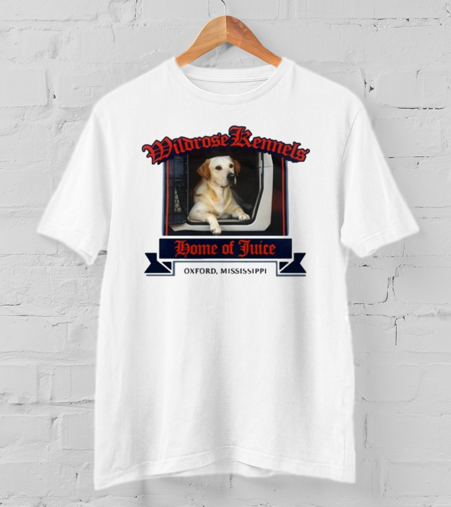 Wildrose Kennels Home Of Juice Oxford Mississippi T-Shirt