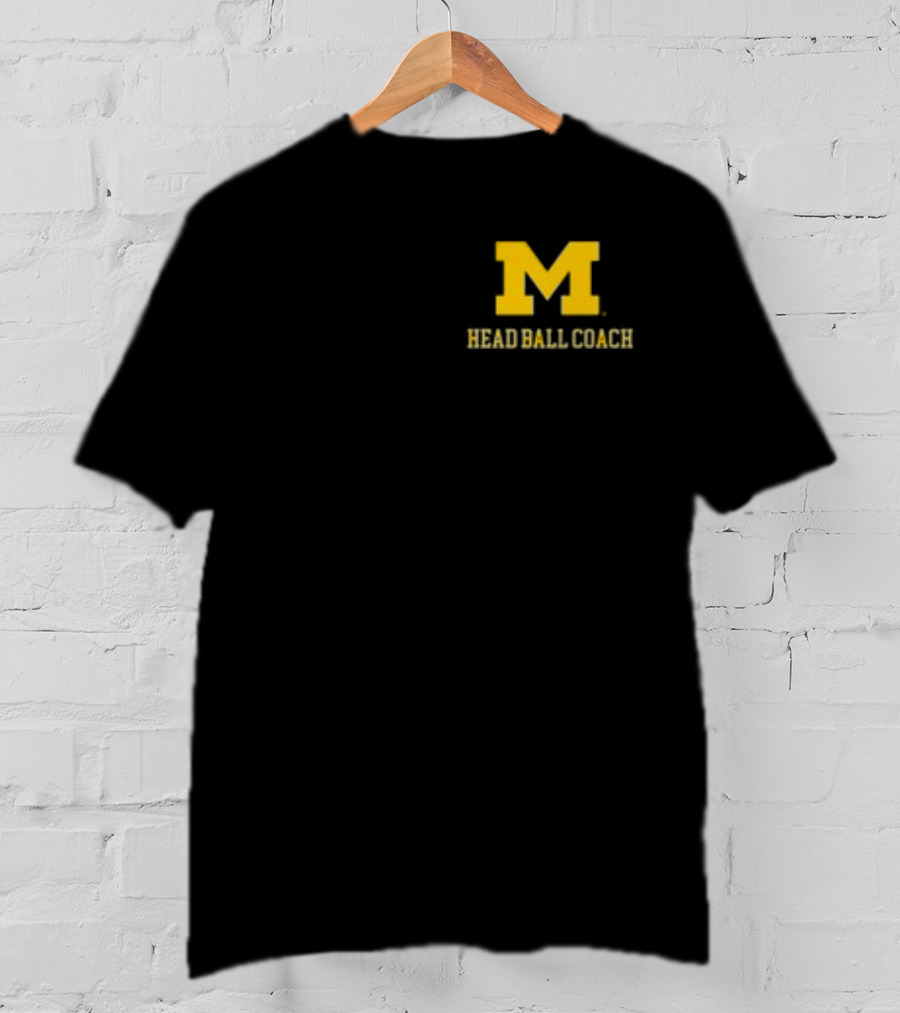 Michigan Football M Head Ball Coach Harbaugh 4 Head Ball Coach T-Shirt