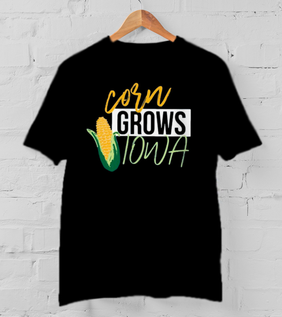 Corn Grows Iowa Corn Cob Iowa Agriculture T-Shirt