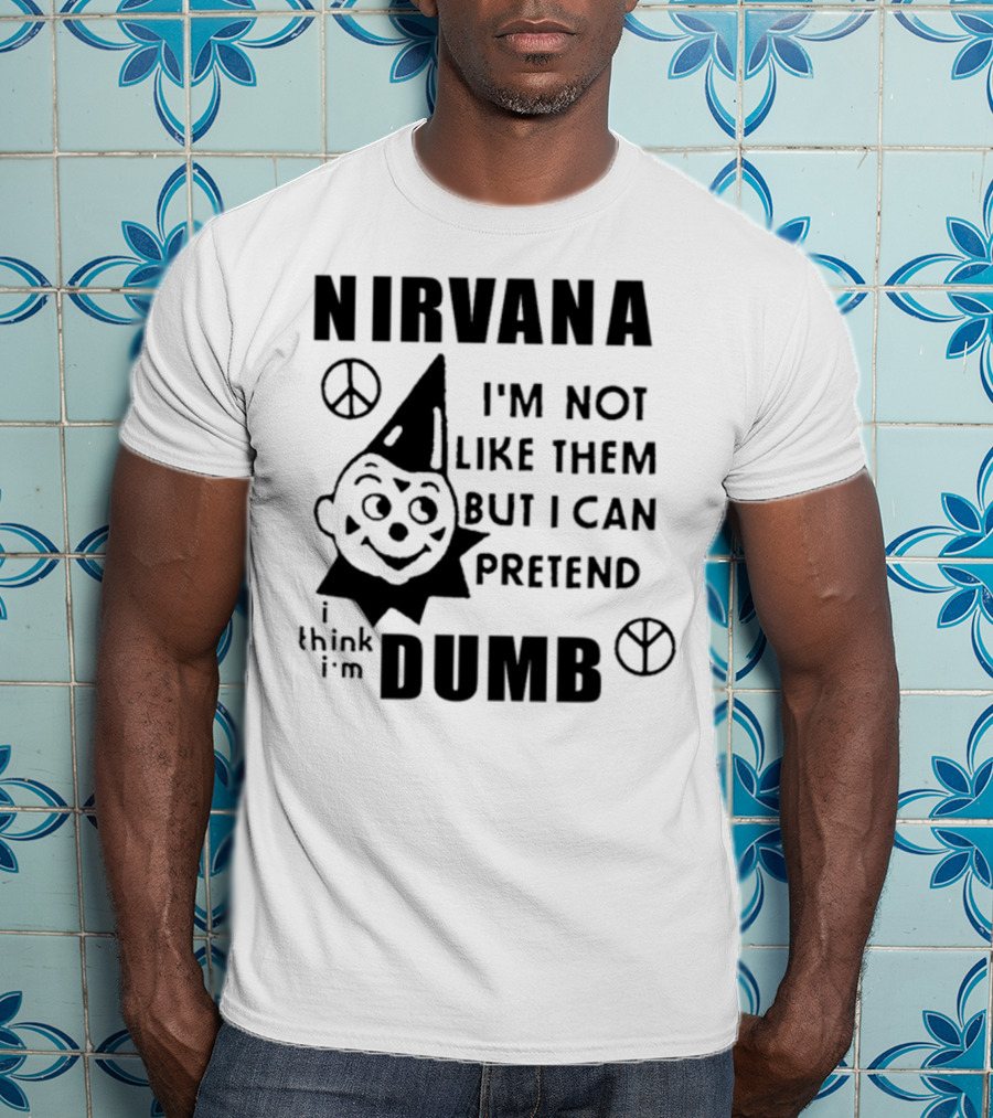 Nirvana I'm Not Like Them But I Can Pretend I Think I'm Dumb Retro Clown Peace Signs T-Shirt