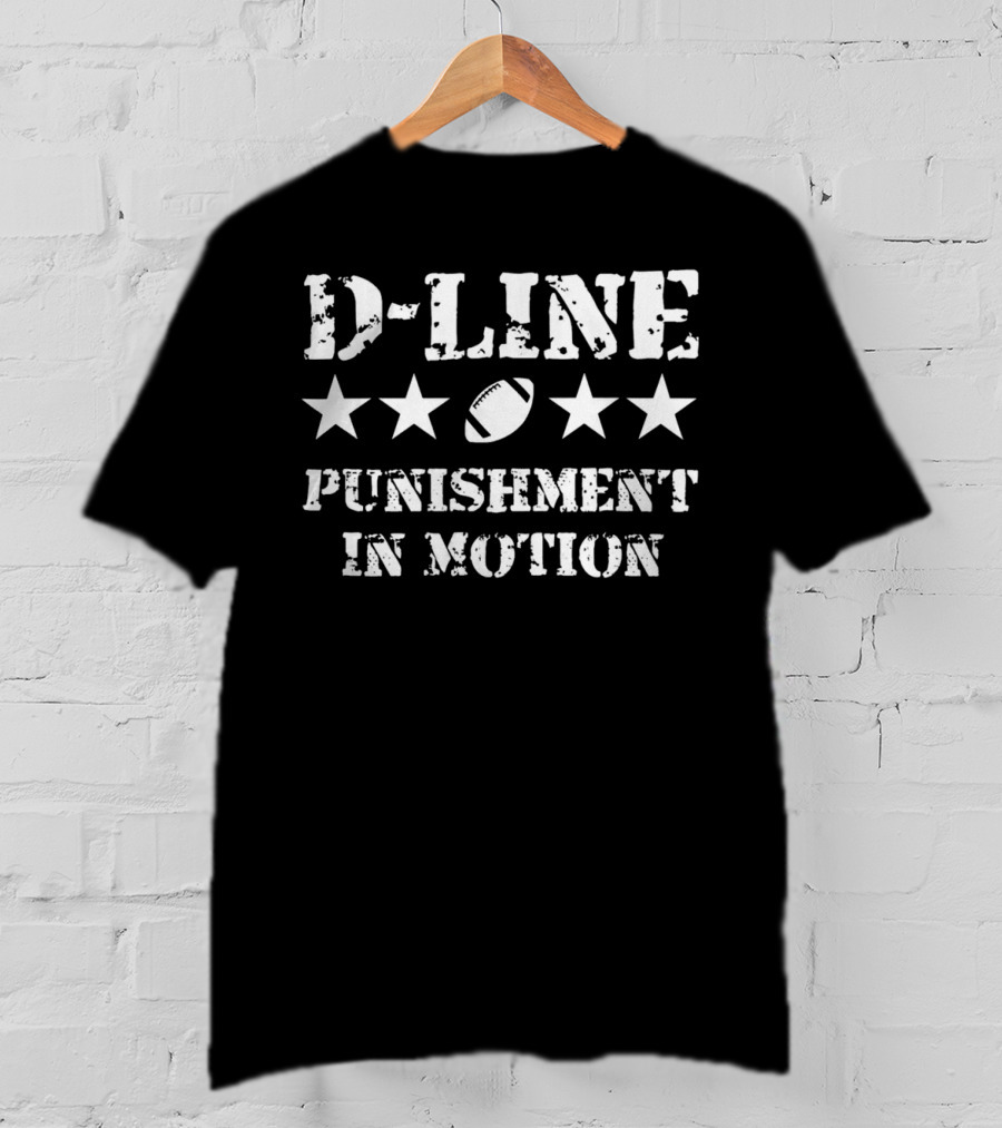 D-Line Punishment In Motion Football Defensive Lineman Stars Football T-Shirt