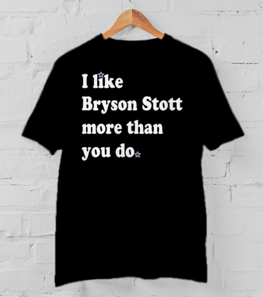 Phillygoat I Like Bryson Stott More Than You Do Fan T-Shirt