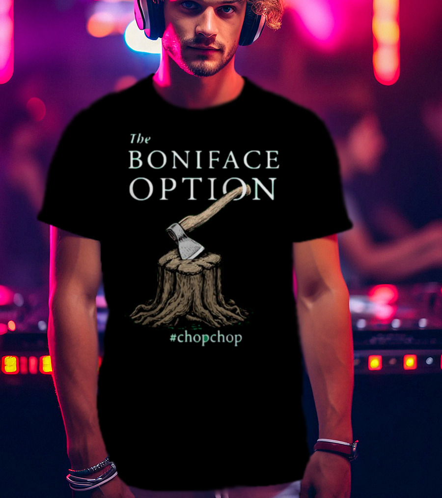 The Boniface Option Eighth Century Woodchipper ChopChop T-Shirt