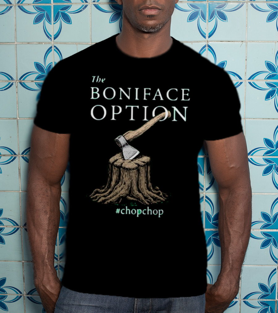 The Boniface Option Eighth Century Woodchipper ChopChop T-Shirt