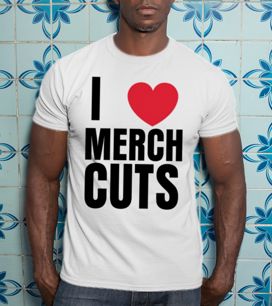 I Love Merch Cuts Cliffdiverok T-Shirt