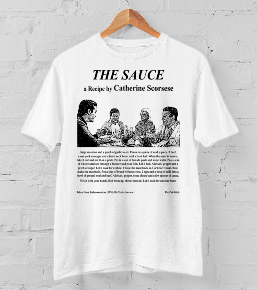 THE SAUCE A Recipe By Catherine Scorsese From Italianamerican 1974 Martin Scorsese The Pale Girls T-Shirt