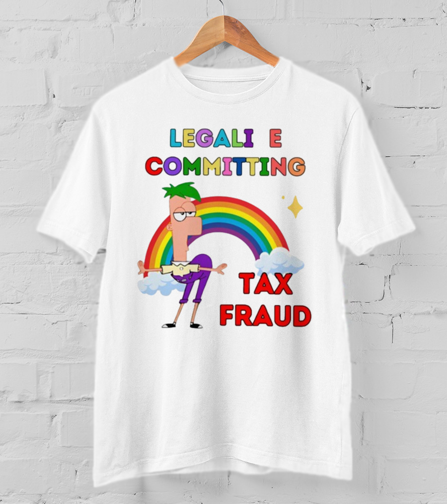Bejeweledstickers Legalize Committing Tax Fraud Rainbow Character T-Shirt