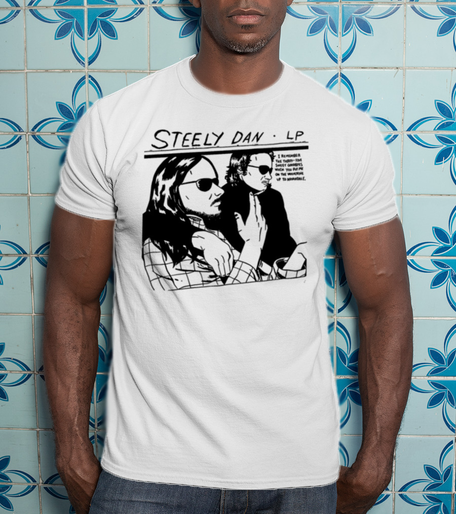 Steely Dan LP I Remember The Thirty Five Sweet Goodbyes When You Put Me On The Wolverine Up To Annandale Sunglasses T-Shirt
