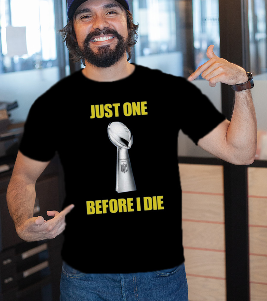 Just One Before I Die NFL Trophy Request T-Shirt