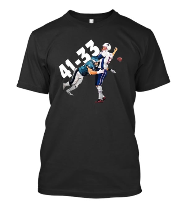 Tom Brady Philadelphia Eagles 41 New England Patriots 33 Football Scene T-Shirt