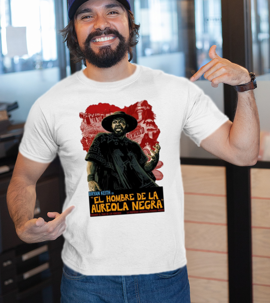 Bryan Keith Es El Hombre De La Aureola Negra Comando El Pago De Los Vencidos La Produccion Artistica Literaria Mexico T-Shirt