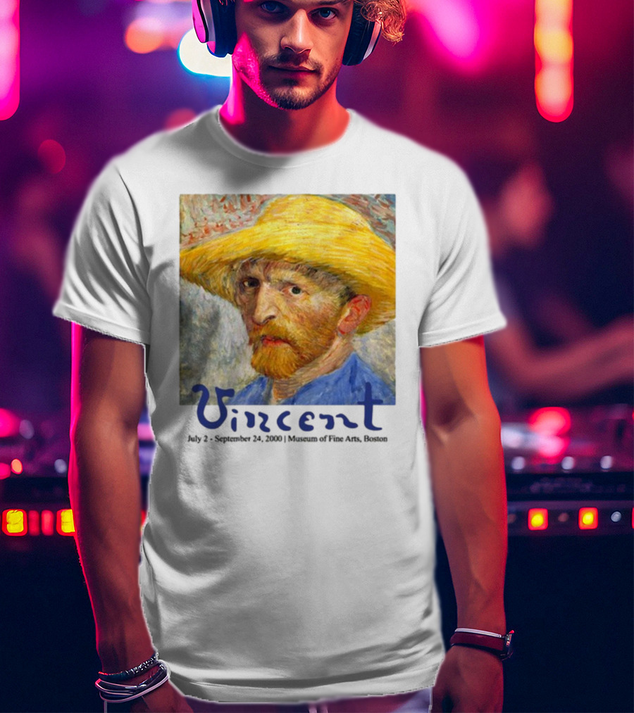 Dave Portnoy Vincent Van Gogh Self-Portrait July 2 September 24 2000 Museum Of Fine Arts Boston T-Shirt