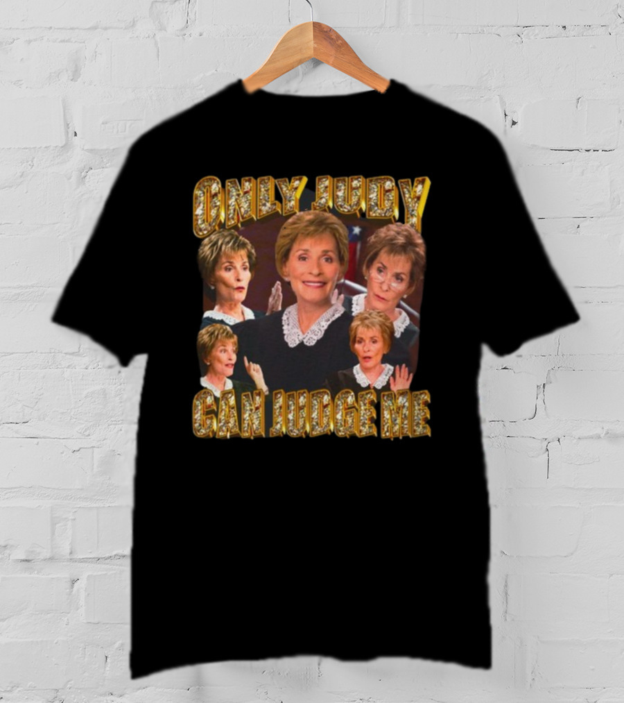 Funnyahhtees Only Judy Can Judge Me Iconic Judge T-Shirt