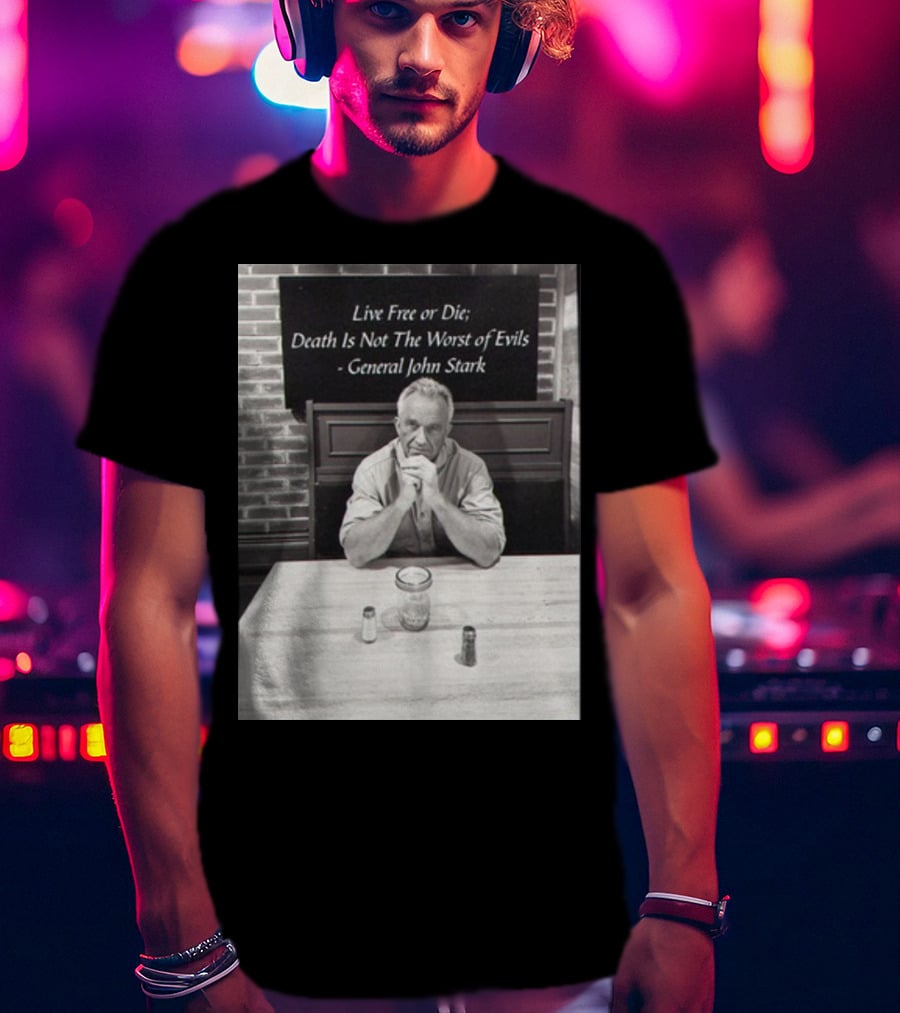 General John Stark Live Free Or Die Death Is Not The Worst Of Evils T-Shirt