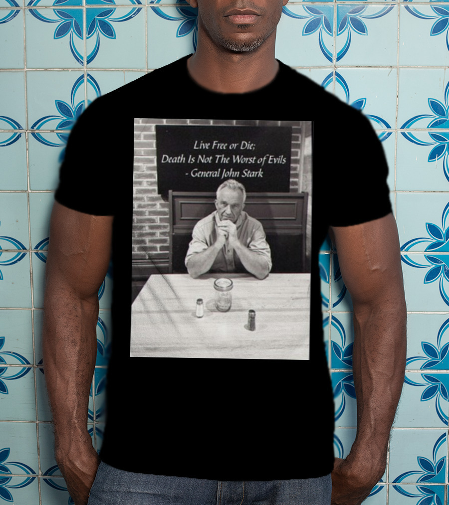 General John Stark Live Free Or Die Death Is Not The Worst Of Evils T-Shirt