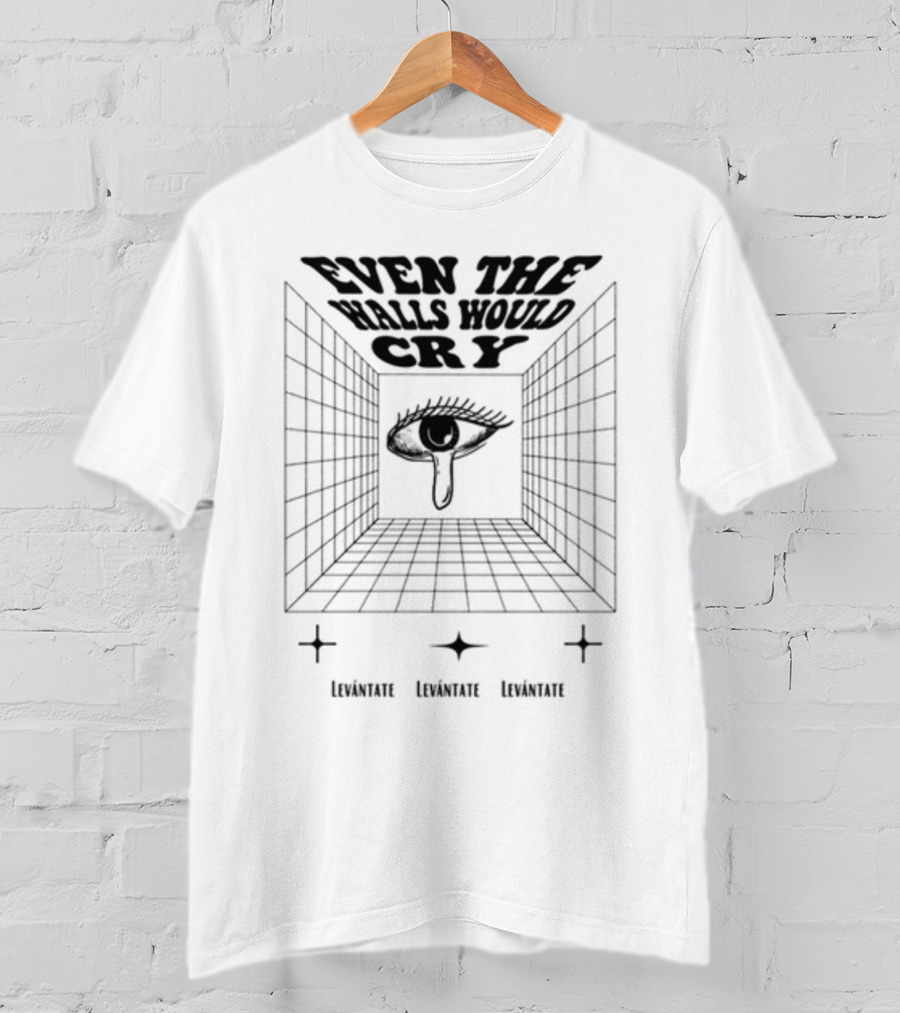 Even The Walls Would Cry Levántate Eye Symbol Room T-Shirt