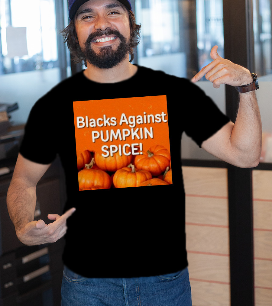 Olesoul572 Blacks Against Pumpkin Spice Pumpkins T-Shirt