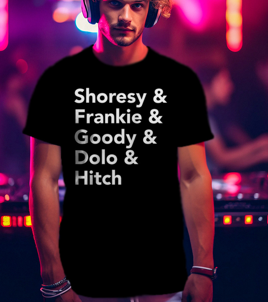 Shoresy And Frankie And Goody And Dolo And Hitch T-Shirt