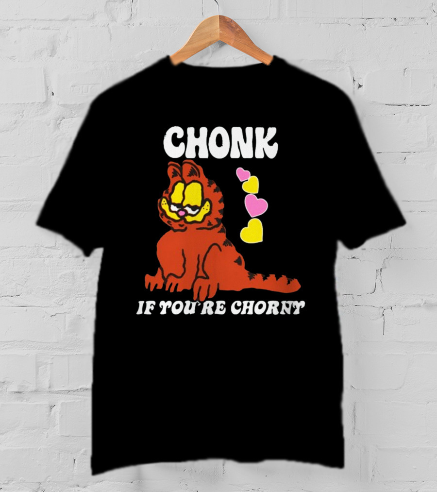 Chonk If You're Chorny Cat With Hearts T-Shirt