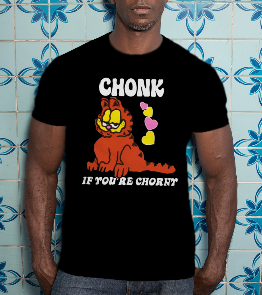 Chonk If You're Chorny Cat With Hearts T-Shirt