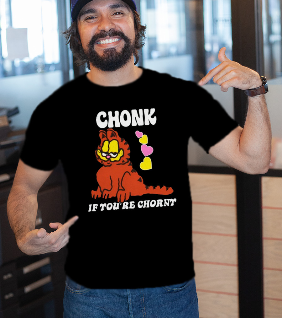 Chonk If You're Chorny Cat With Hearts T-Shirt