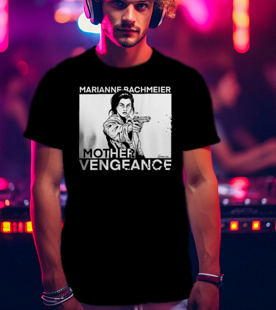 Punkwithacamera Marianne Bachmeier Mother Vengeance T-Shirt