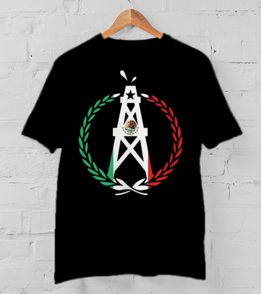 Oiler Mobb Mexican Independence Day Oil Rig Logo With Mexican Flag Laurel Wreath T-Shirt