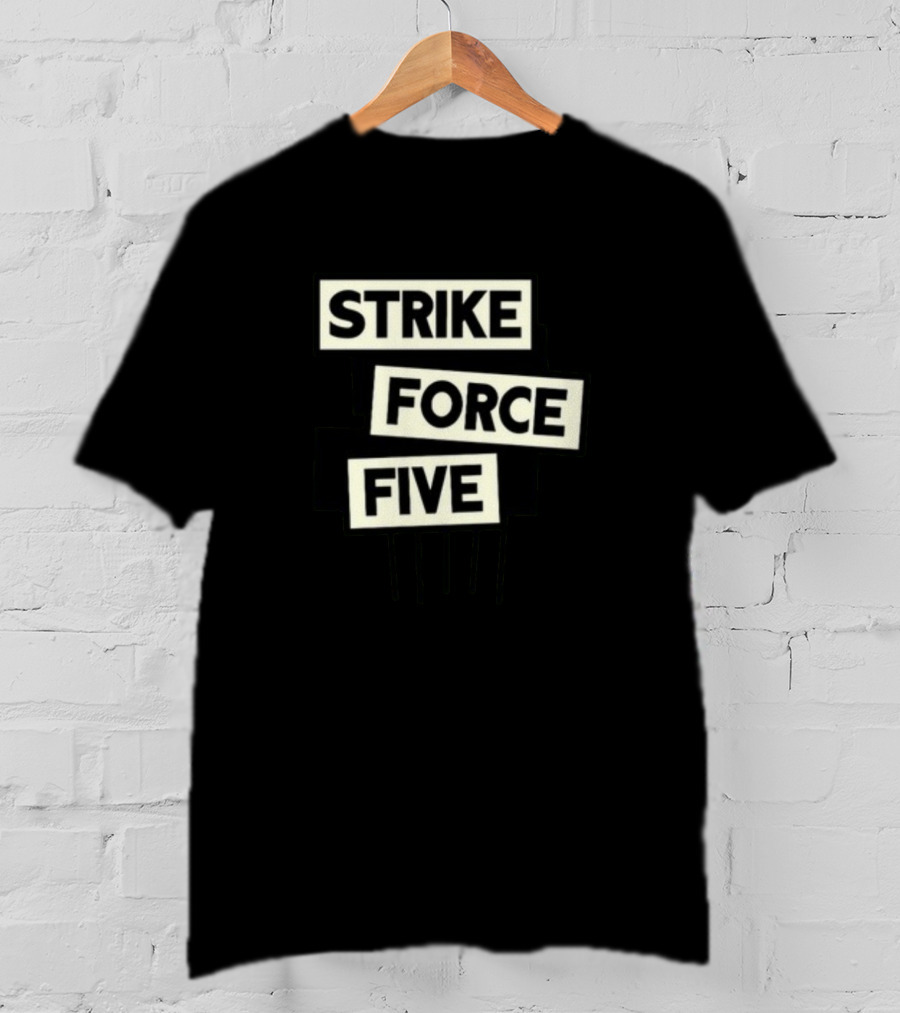 Strike Force Five Podcast Collaboration And Comedy Discussion T-Shirt