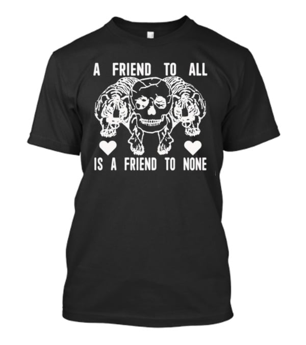 A Friend To All Is A Friend To None Skull And Tigers With Hearts T-Shirt