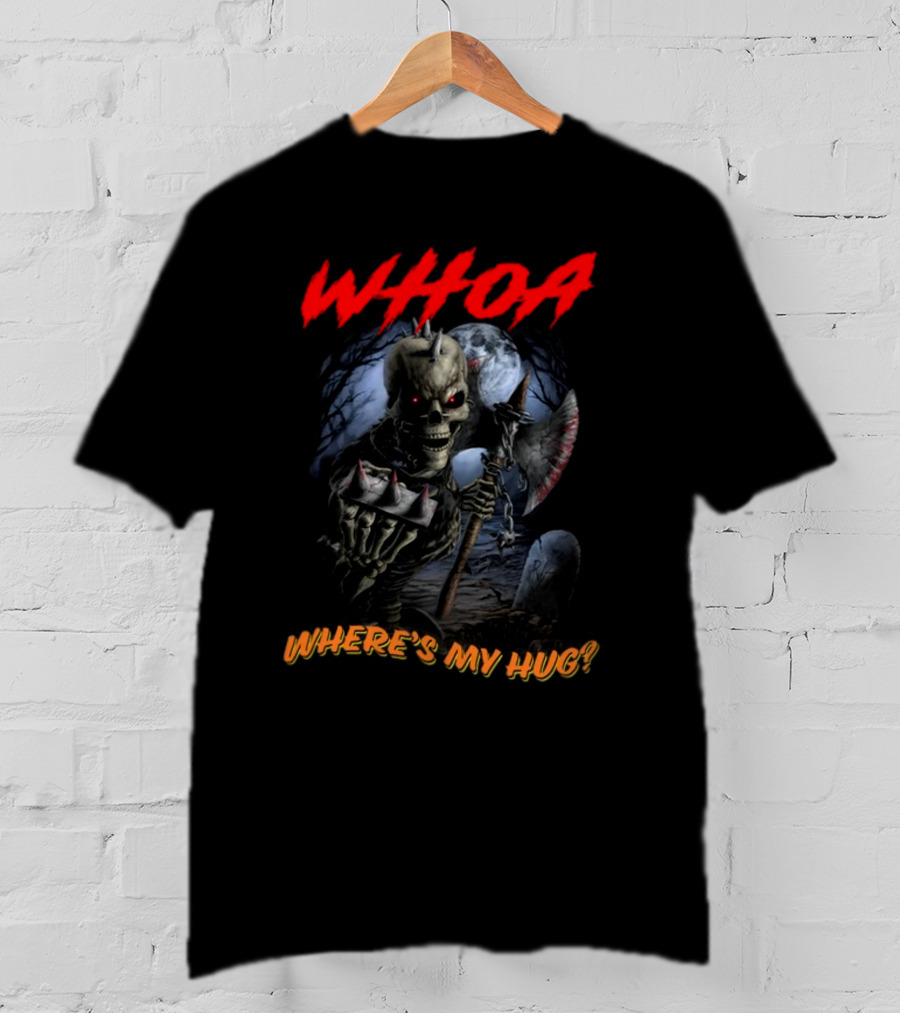 WHOA Where's My Hug Skeleton With Scythe And Red Eyes T-Shirt