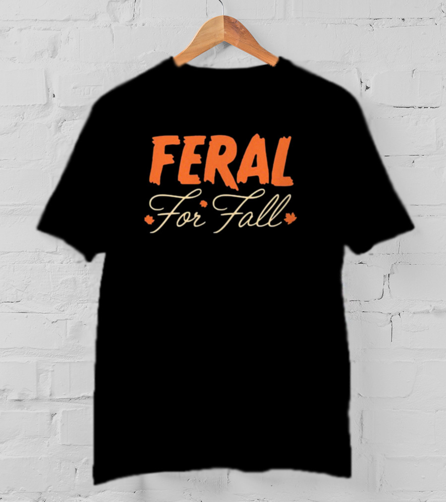 FERAL FOR FALL Autumn Vibes With Leaves T-Shirt