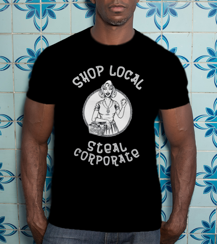 Shop Local Steal Corporate Retro Shopper T-Shirt