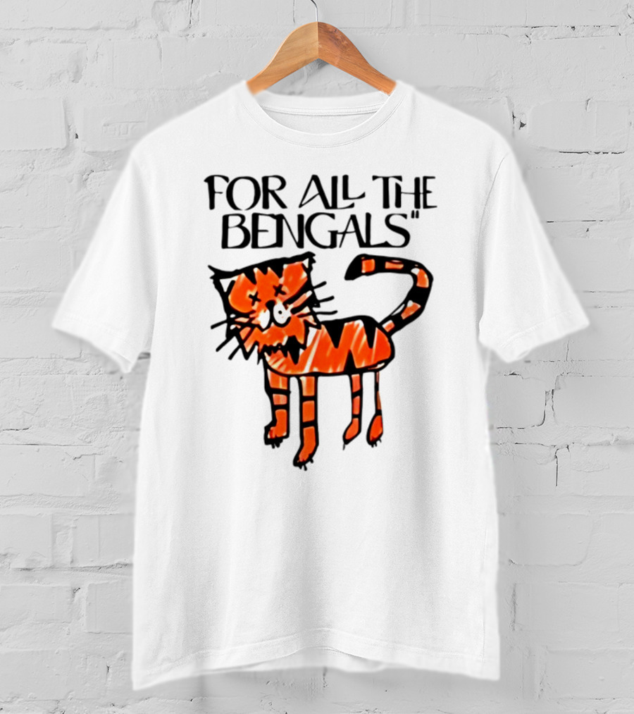 For All The Bengals Tiger T-Shirt