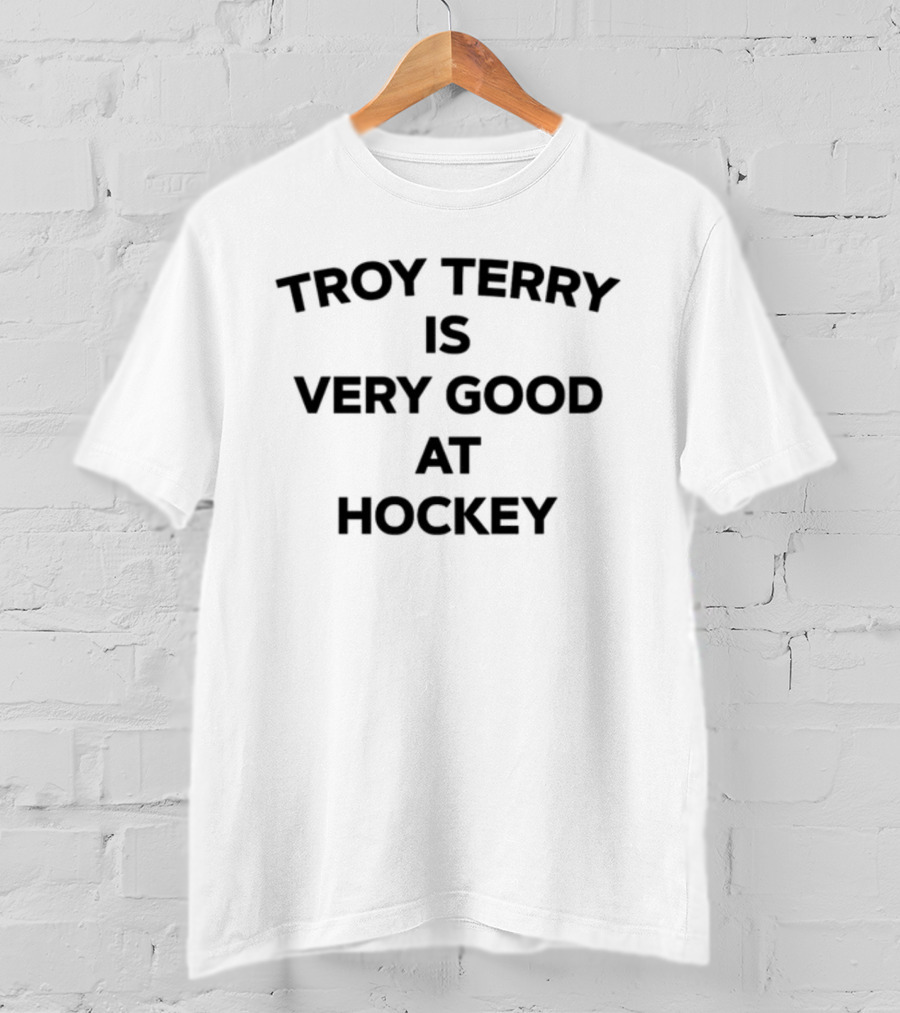 Troy Terry Is Very Good At Hockey T-Shirt