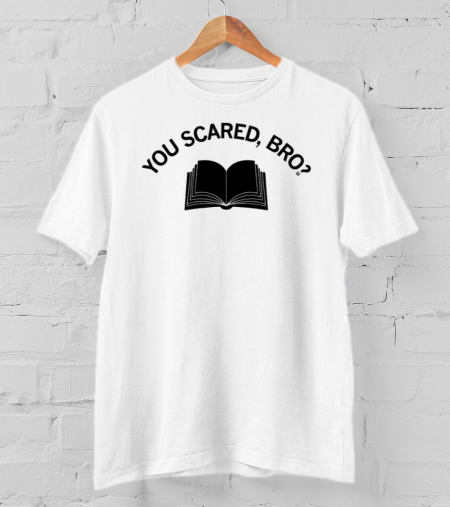 You Scared Bro Open Book T-Shirt