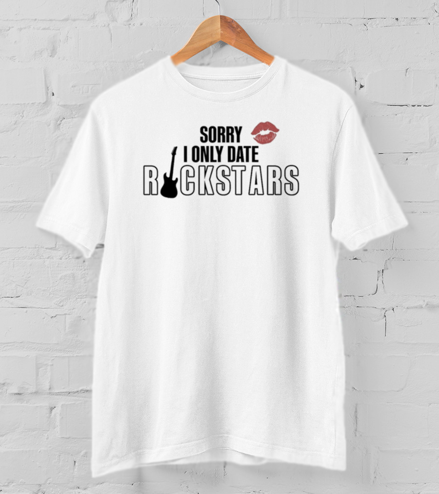 Sorry I Only Date Rockstars Guitar And Lips T-Shirt