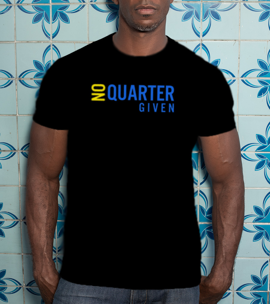 No Quarter Given Text T-Shirt