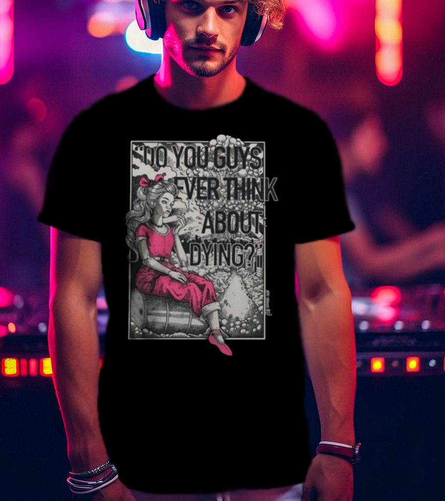 Punkwithacamera Do You Guys Ever Think About Dying Retro Cartoon Character With Atomic Explosion T-Shirt