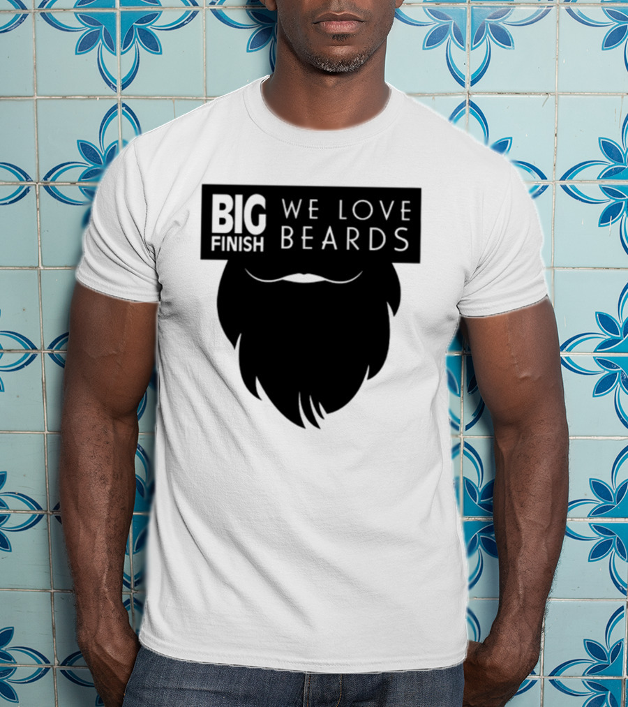Big Finish We Love Beards T-Shirt