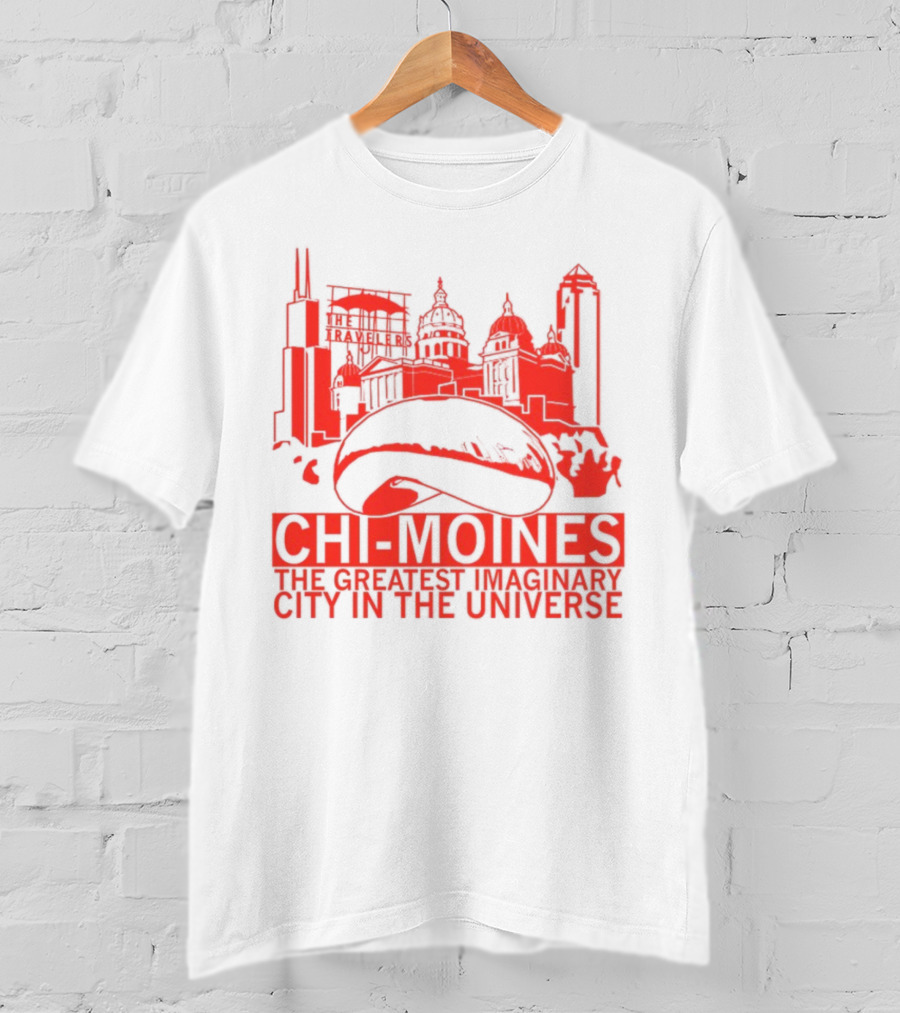 Chi-Moines The Greatest Imaginary City In The Universe Featuring Iconic Red Skyline With Bean And Traveller's Building T-Shirt