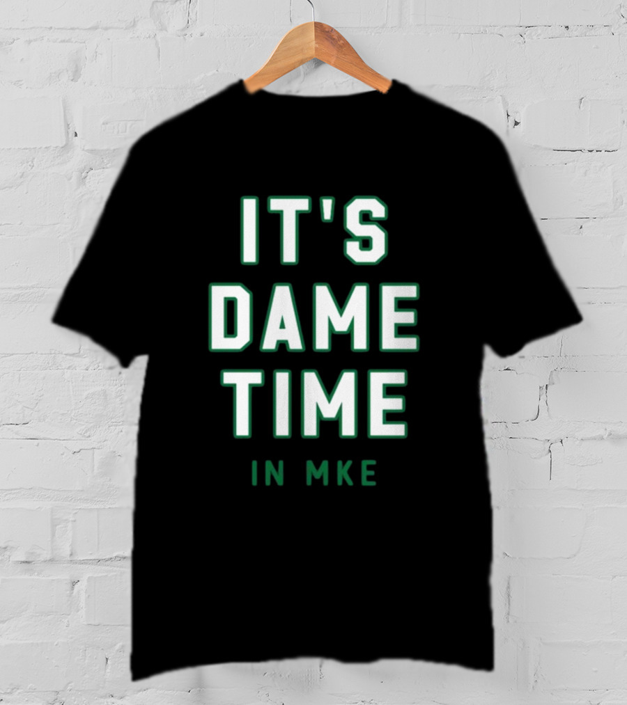 Nathan Marzion It's Dame Time In Mke MKE Basketball Enthusiast T-Shirt
