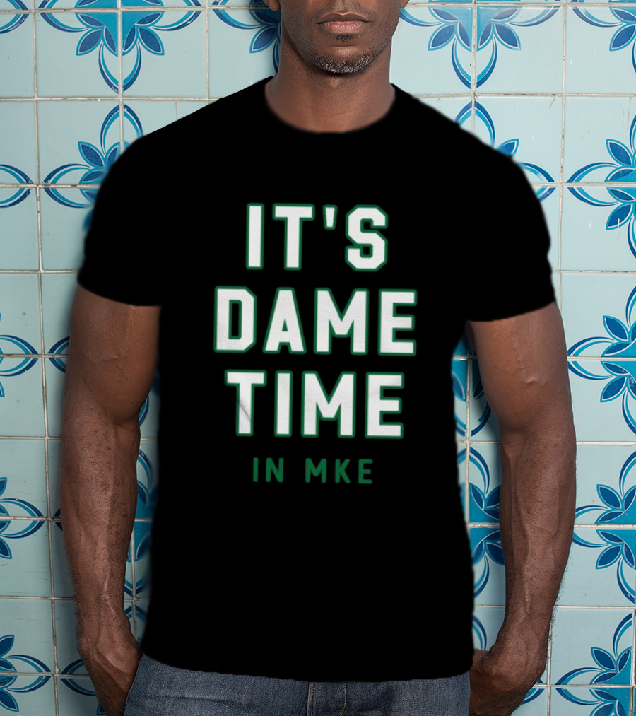 Nathan Marzion It's Dame Time In Mke MKE Basketball Enthusiast T-Shirt