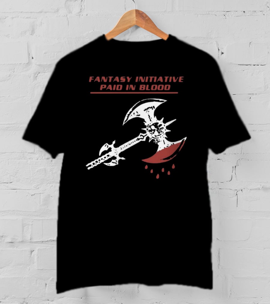 Fantasy Initiative Paid In Blood Battle Axe American Fantasy T-Shirt