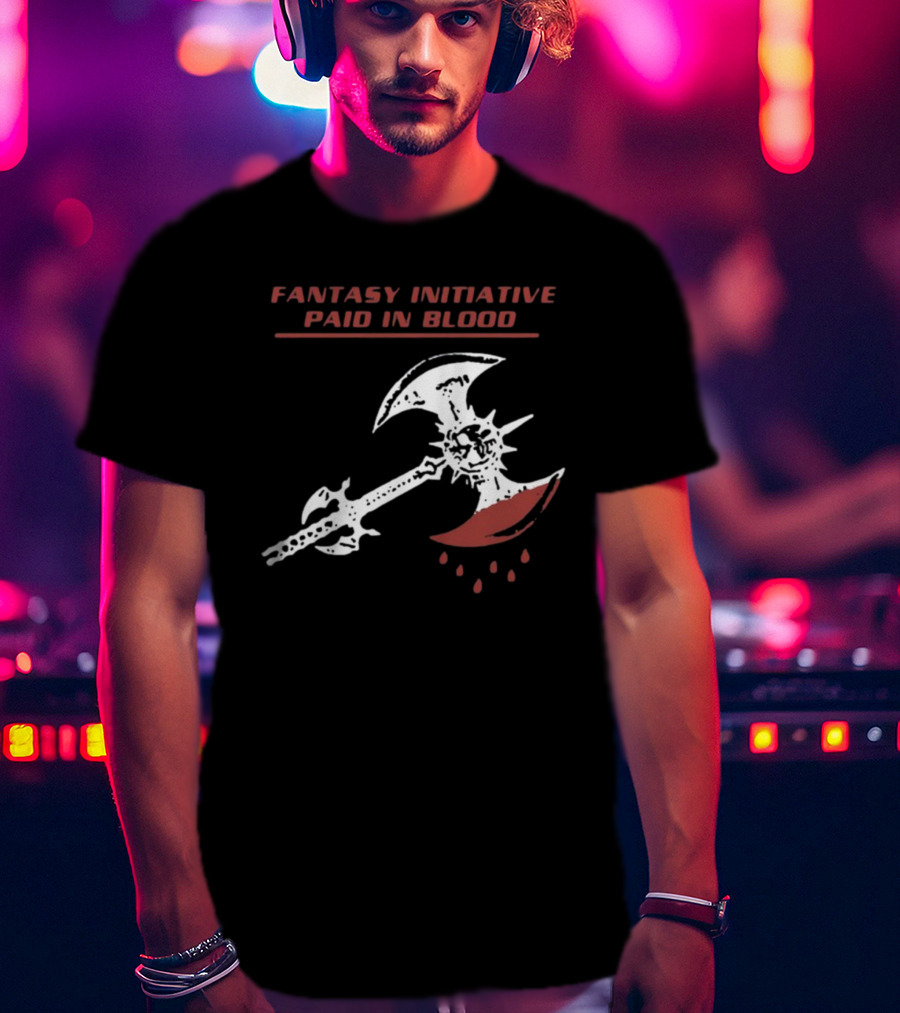 Fantasy Initiative Paid In Blood Battle Axe American Fantasy T-Shirt