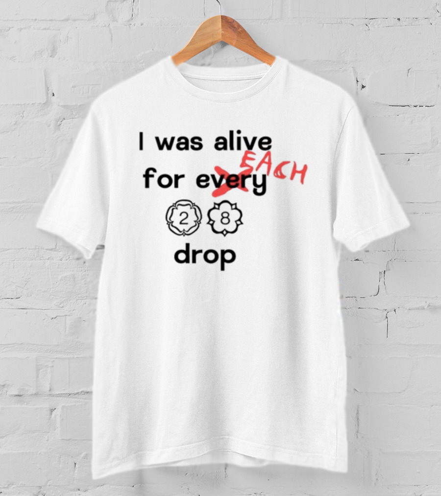 I Was Alive For Each Louis 28 Drop T-Shirt