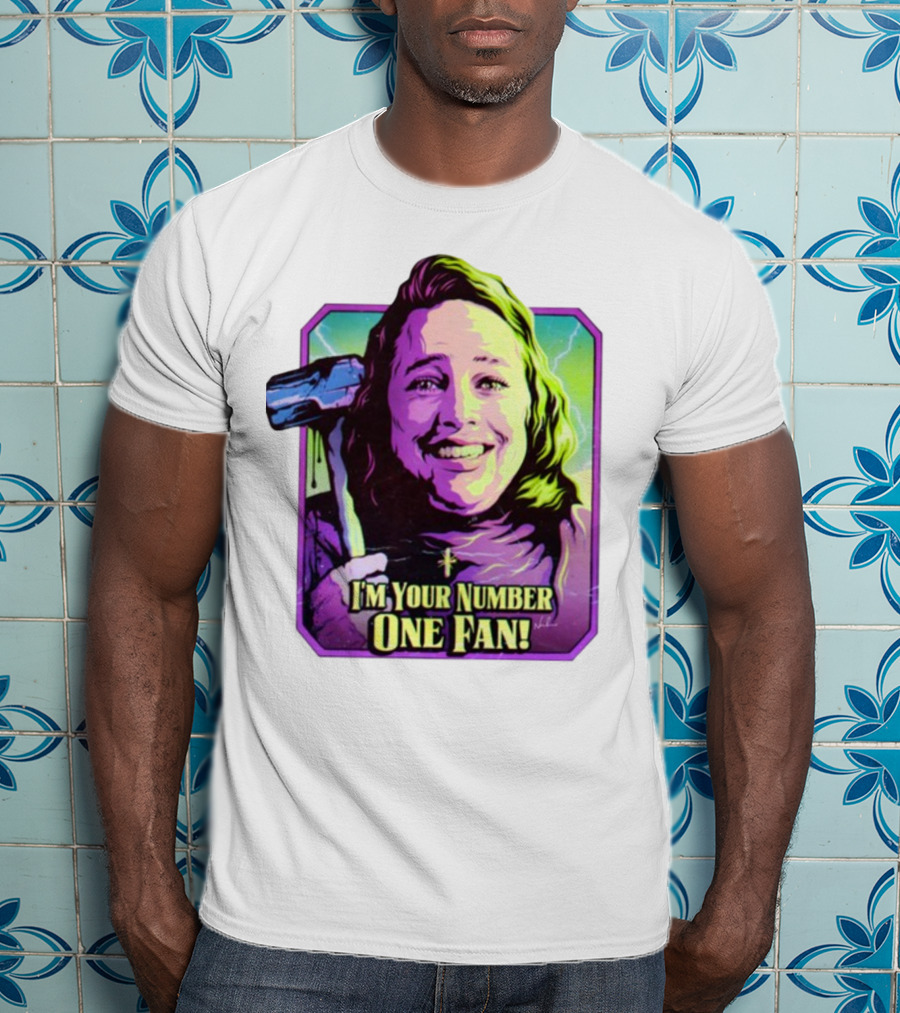 I'm Your Number One Fan Misery Stephen King Enthusiast T-Shirt