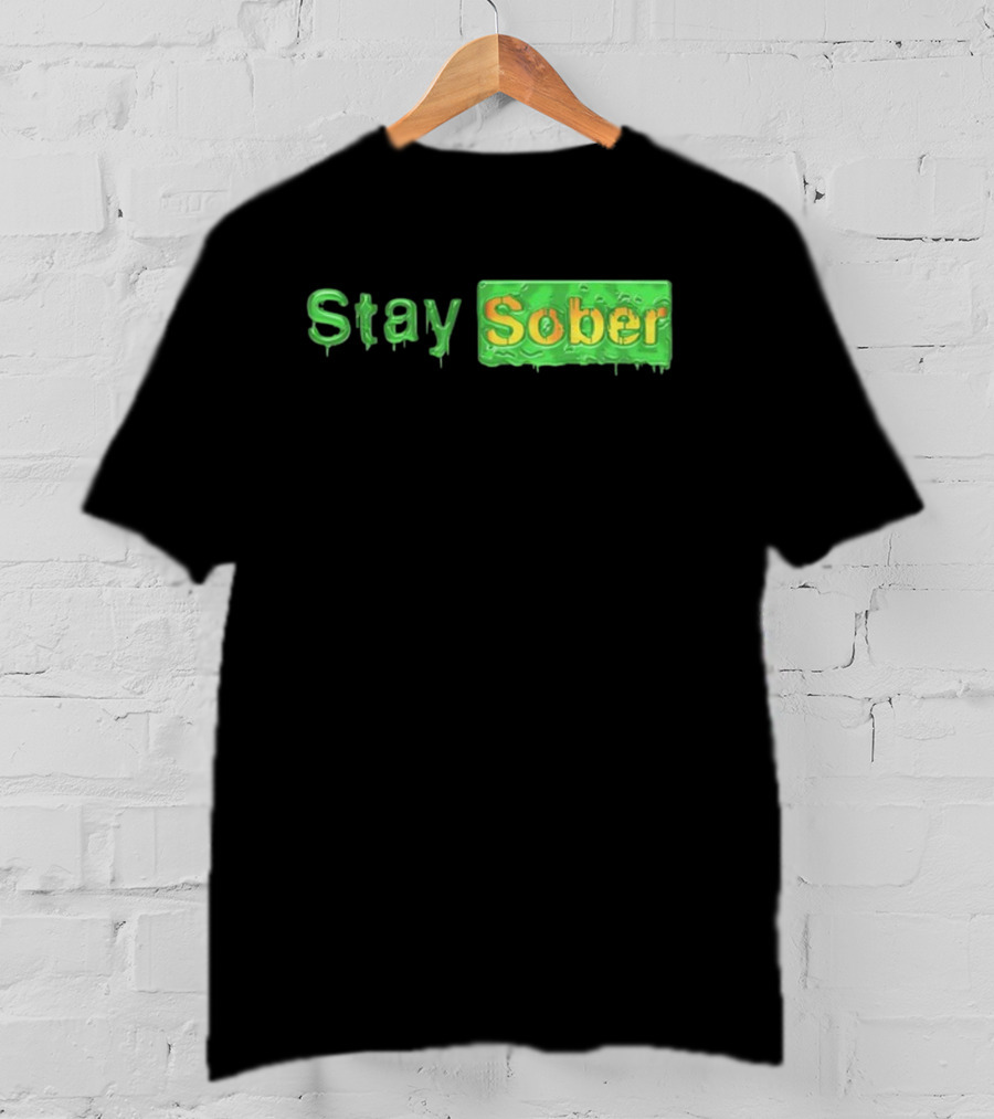 Daydrianharding Green Slime Text Stay Sober T-Shirt