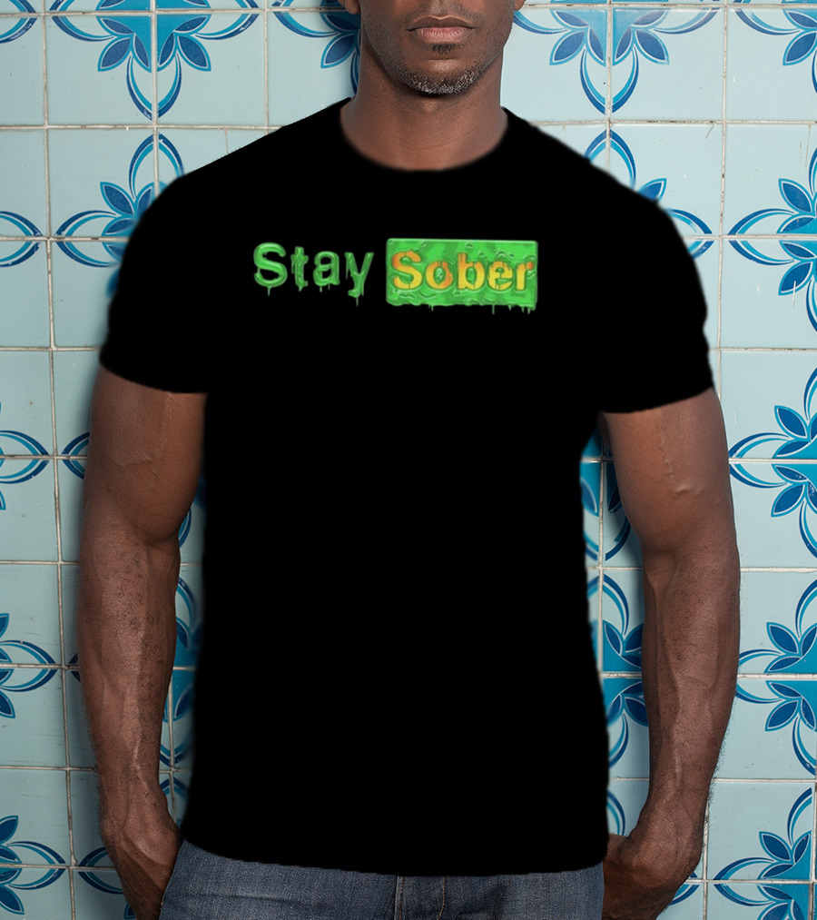 Daydrianharding Green Slime Text Stay Sober T-Shirt