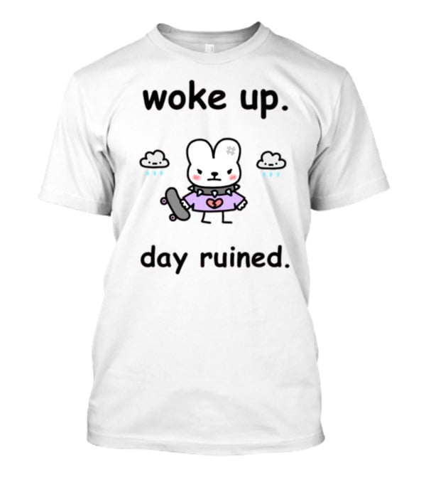 Woke Up Day Ruined Bunny With Skateboard And Clouds T-Shirt