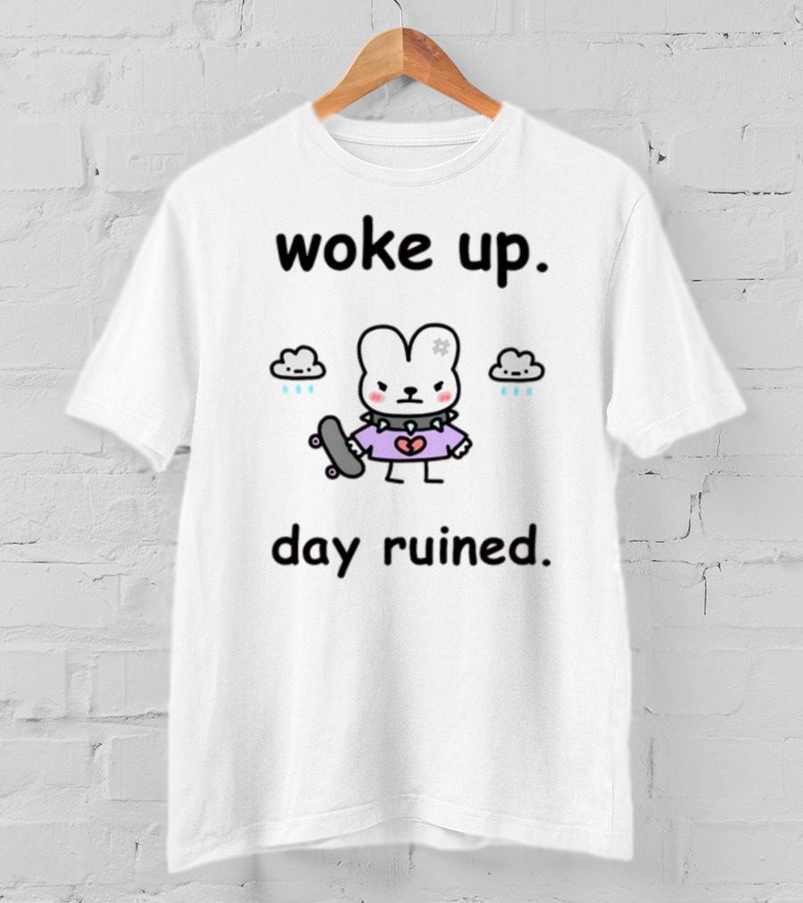 Woke Up Day Ruined Bunny With Skateboard And Clouds T-Shirt